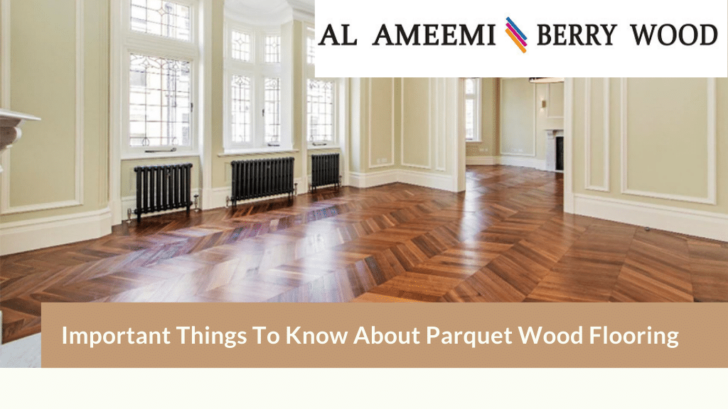 Key Things to Know About Parquet Flooring in Dubai