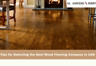 Key Tips for Selecting the Best Wood Flooring Company in UAE