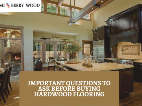 Important Questions to Ask before Buying Hardwood Flooring