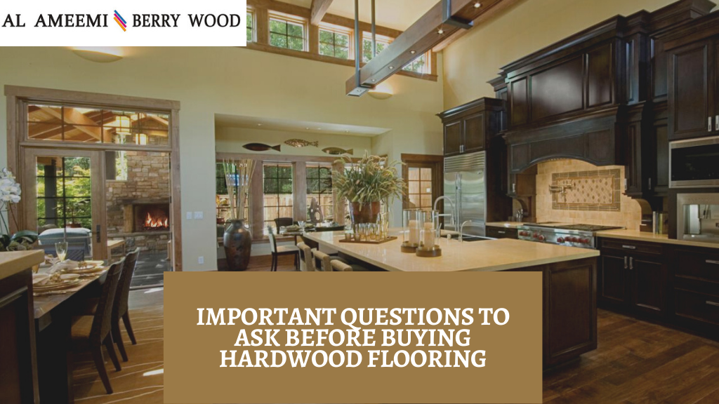 Important Questions to Ask before Buying Hardwood Flooring