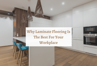 Why Laminate Flooring is Best for your Workspace?